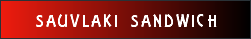 SAUVLAKI SANDWICH