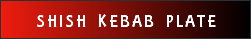SHISH KEBAB PLATE