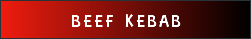 BEEF KEBAB